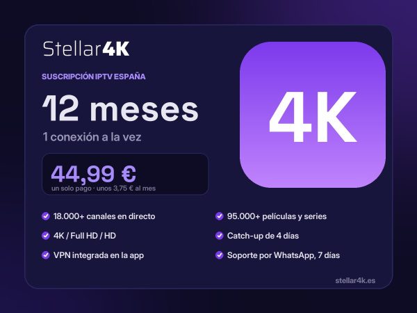 Plan IPTV España de Stellar4K, 12 meses, 1 conexión