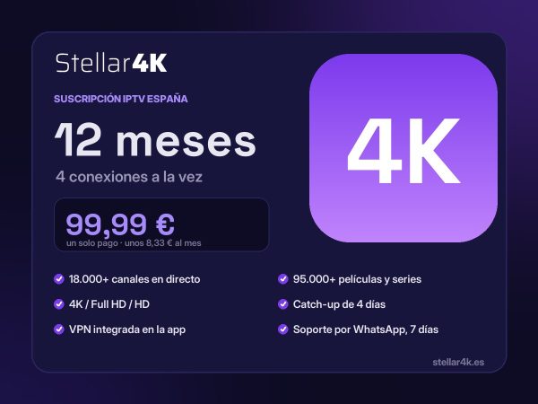 Plan IPTV España de Stellar4K, 12 meses, 4 conexiones