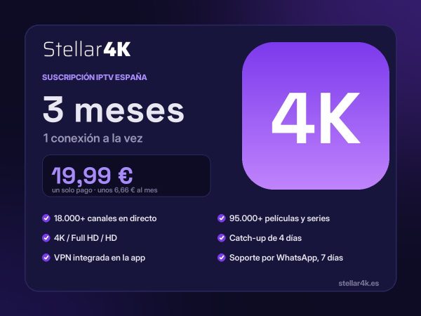 Plan IPTV España de Stellar4K, 3 meses, 1 conexión