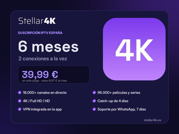 Plan IPTV España de Stellar4K, 6 meses, 2 conexiones