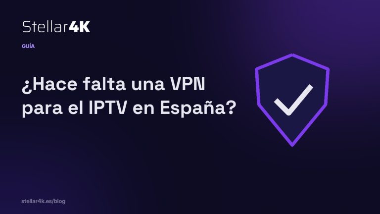 ¿Hace falta una VPN para el IPTV en España? Una respuesta clara
